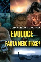 Evoluce - fakta nebo fikce (Dr. John Blanchard)