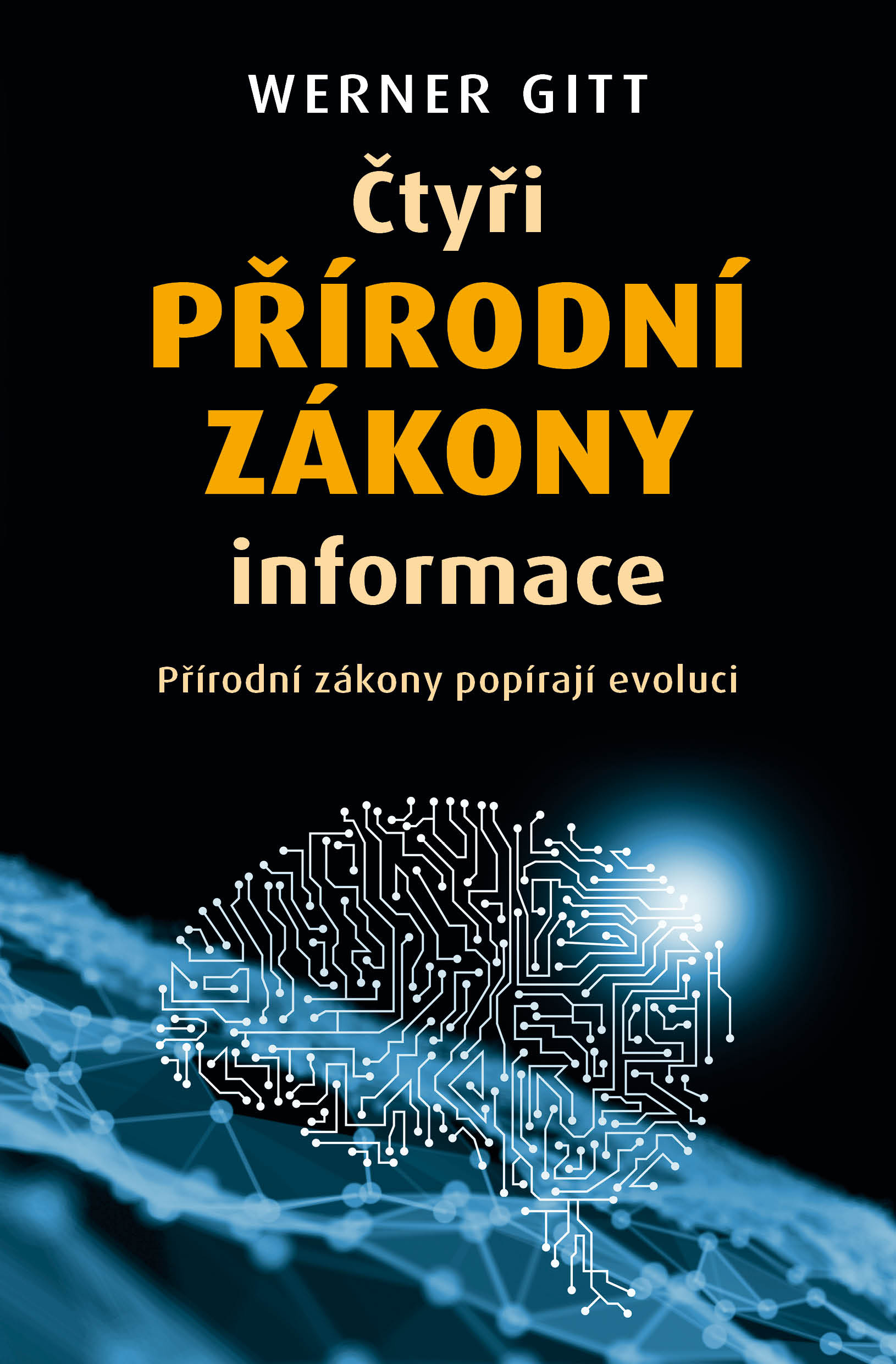 Čtyři přírodní zákony informace - Werner Gitt