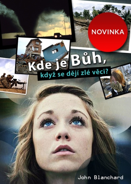 Kde je Bůh, když se dějí zlé věci - John Blanchard