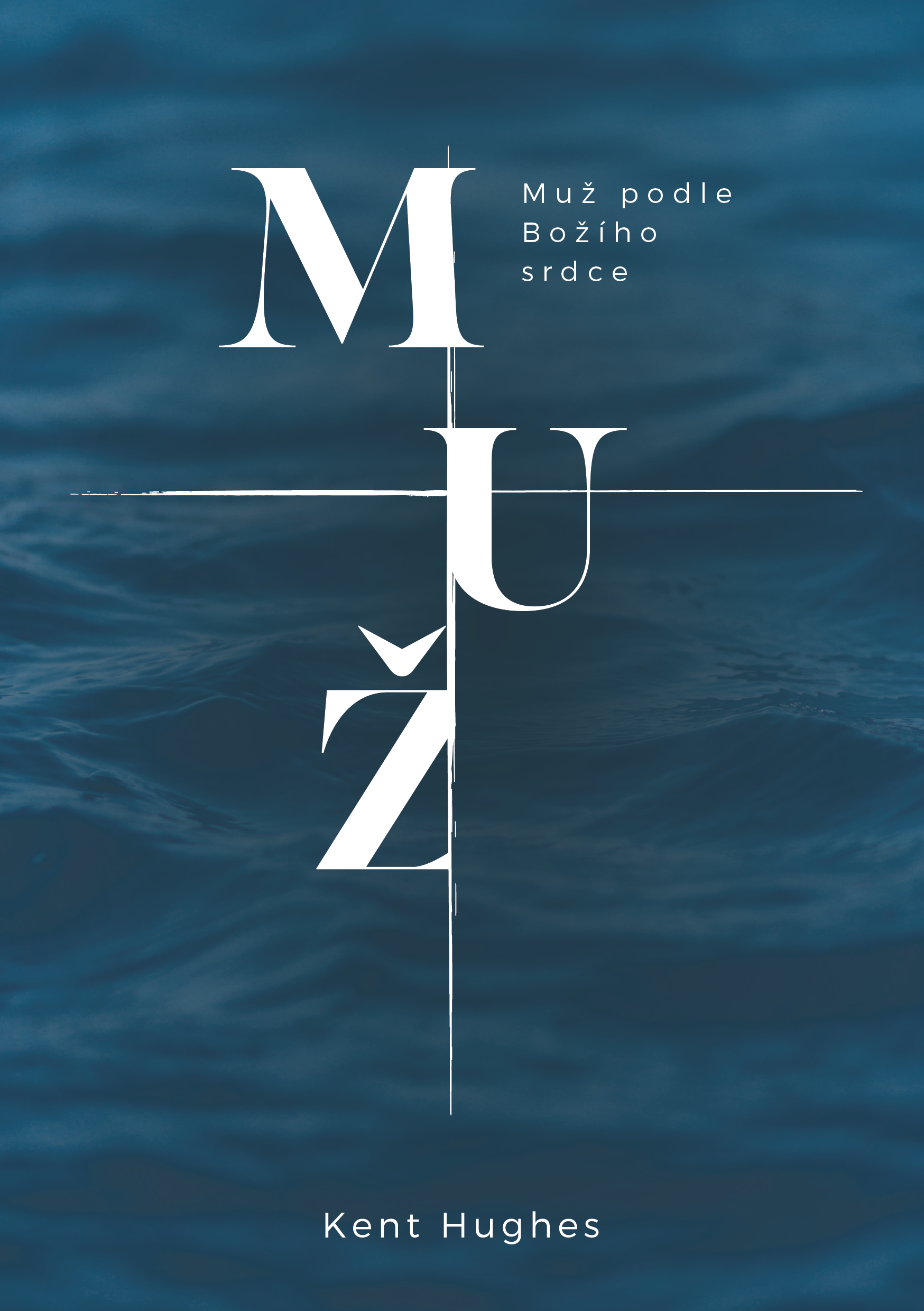 Muž podle Božího srdce - R.K. Hughes