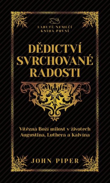 Dědictví svrchované radosti - John Piper