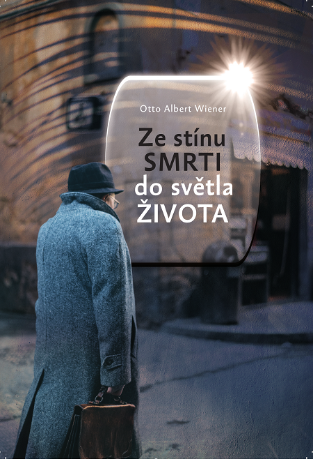 Ze stínu smrti do světla života - Otto Albert Wiener