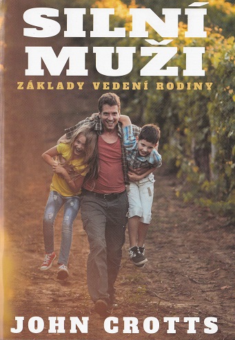 Silní muži - základy vedení rodiny