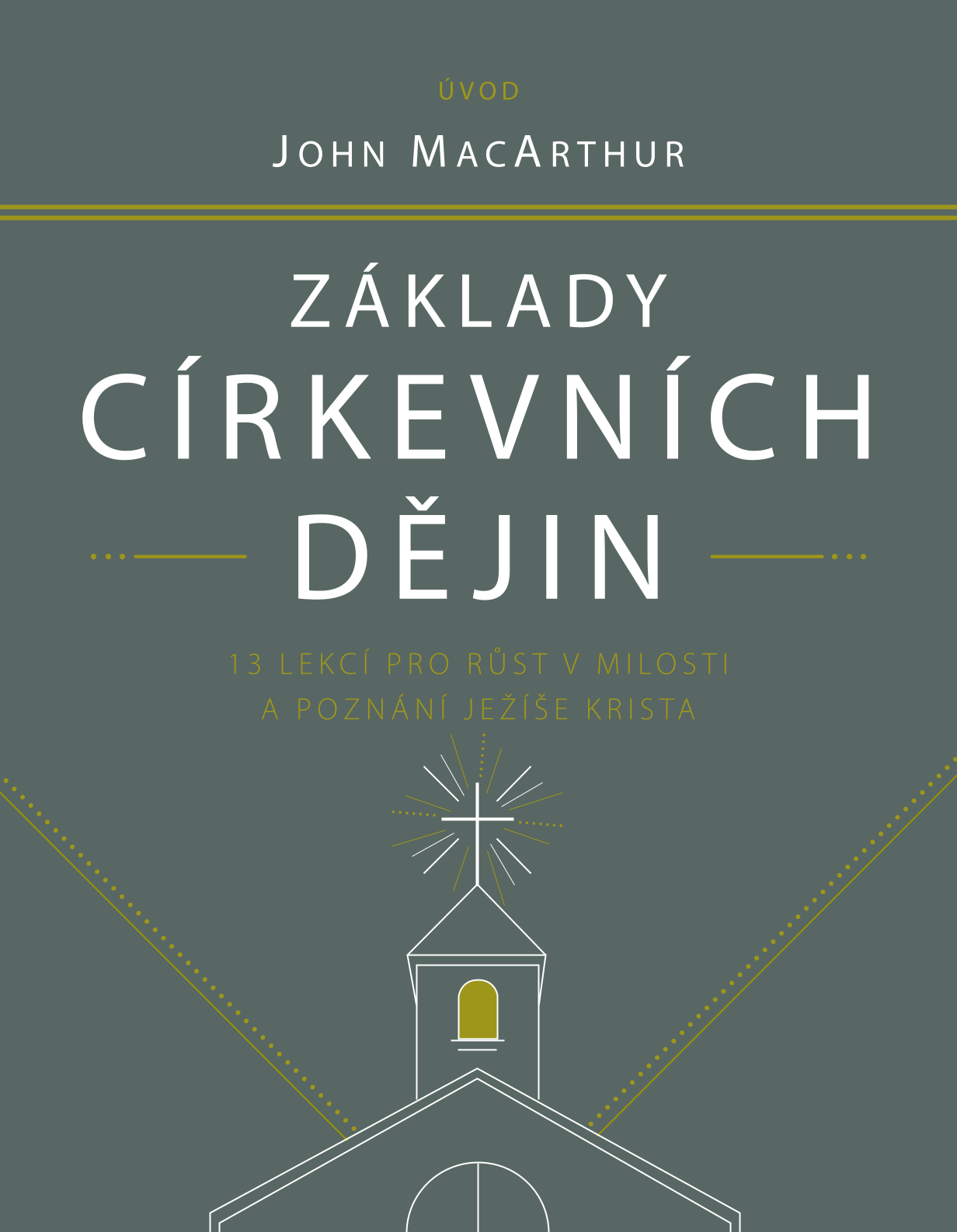 Základy církevních dějin (příručka pro studenta) - Jonh MacArthur