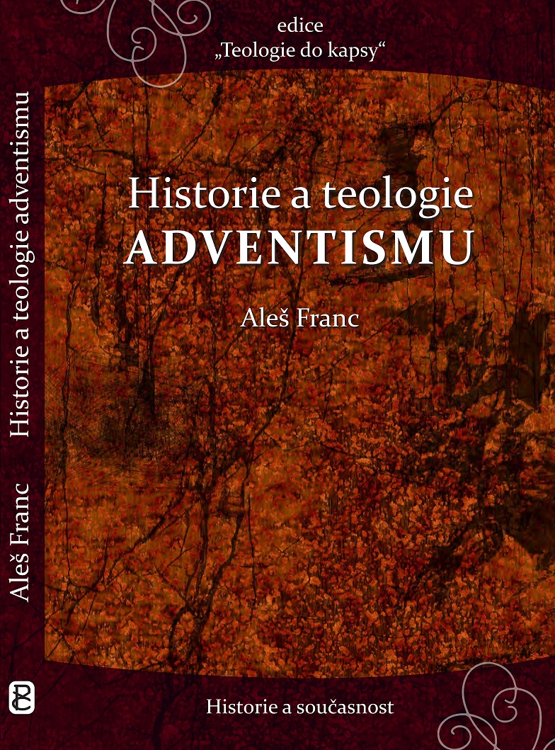 Historie a teologie advenstismu - Aleš Franc