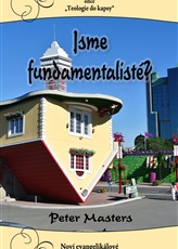 Jsme fundamentalisté? - Peter Masters - E-kniha