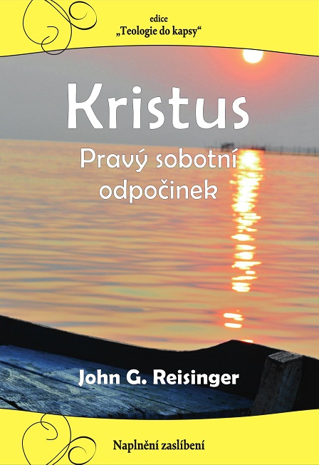 Kristus Pravý sobotní odpočinek - John G. Reisinger
