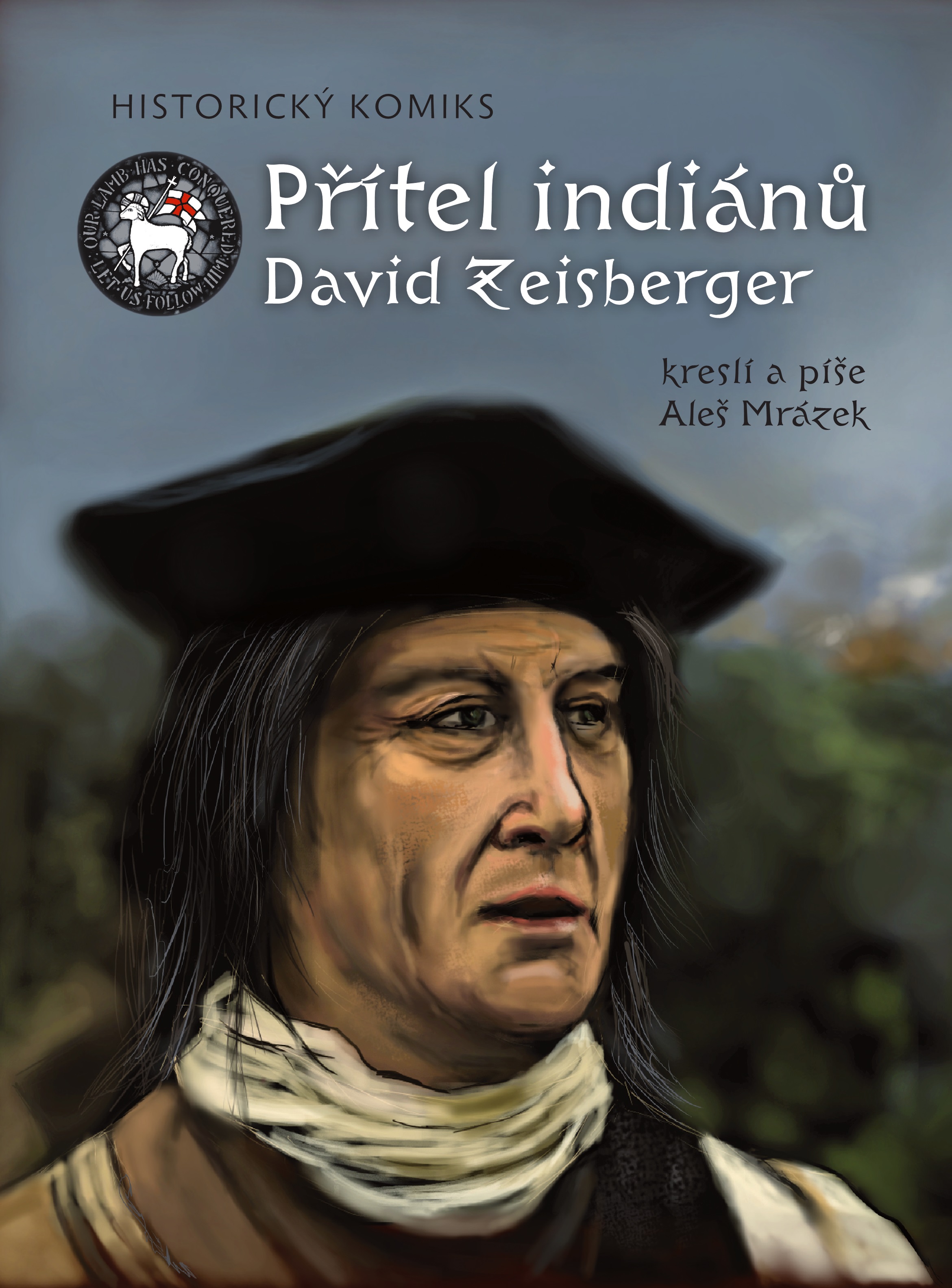 Přítel indiánů David Zeisberger - Aleš Mrázek