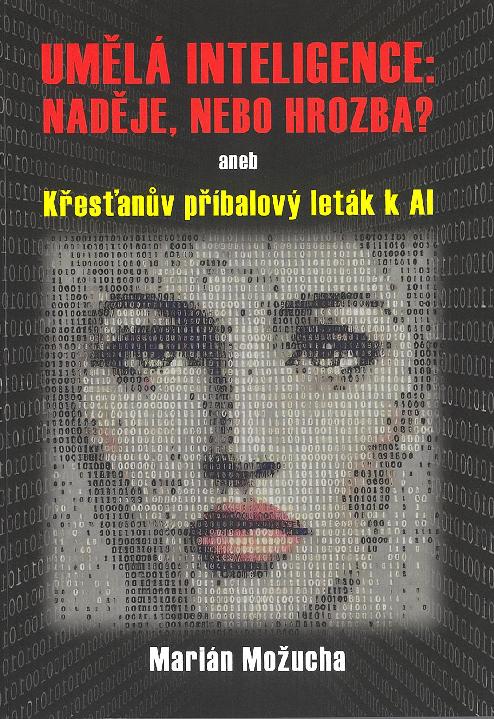Umělá inteligence: Naděje nebo hrozba - Marián Možucha